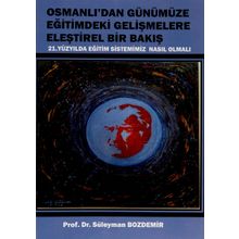 Osmanlı'dan Günümüze Eğitimdeki Gelişmelere Eleştirel Bir Bakış