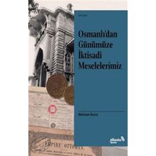 Osmanlı'dan Günümüze İktisadi Meselelerimiz - Mehmet Bulut