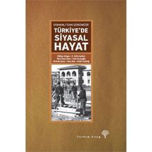 Osmanlı’dan Günümüze Türkiye’de Siyasal Hayat - Melih Yeşilbağ e atilla aytekin Gökhan Atilgan Mustafa Şener Ateş Uslu Ebru Deniz Ozan Cenk S