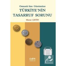 Osmanlı'dan Günümüze Türkiye'nin Tasarruf Sorunu Murat Çetin