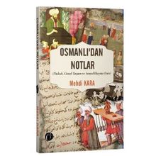 Osmanlı’dan Notlar - Mehdi Kara