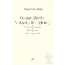 Osmanlılarda Yüksek Din Eğitimi - Hüseyin Atay