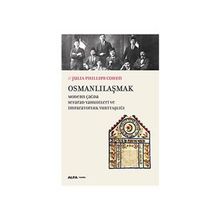 Osmanlılaşmak - Julia Phillips Cohen