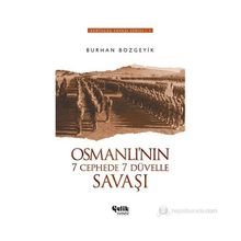 Osmanlı'nın 7 Cephede 7 Düvelle Savaşı - Burhan Bozgeyik