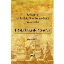Osmanlı'nın Afrika'daki Son Topraklarını Savunanlar: Trablusgarp Savaşı Gece Kitaplığı
