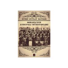 OSMANLI'NIN AVRUPALI MÜZİSYENLERİ - EVREN KUTLAY BAYDAR