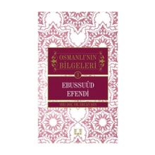 Osmanlı'nın Bilgeleri 3: Ebussuud Efendi - Ercan Şen