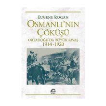 Osmanlı’nın Çöküşü - Eugene Rogan