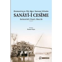 Osmanlının İlk Ağır Sanayi Kitabı - Sanayi-i Cesime - Fazlı Necib