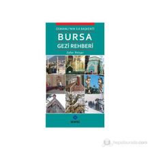 OSMANLI'NIN İLK BAŞKENTİ BURSA GEZI REHBERI - ZAFER İHTİYAR