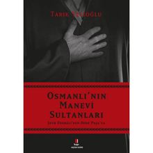 OSMANLI'NIN MANEVI SULTANLARI - TARIK VELİOĞLU