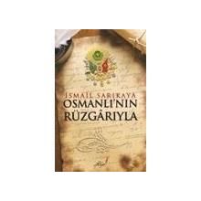 OSMANLI'NIN RÜZGARIYLA - İSMAIL SARIKAYA