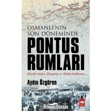 Osmanlı'nın Son Döneminde Pontus Rumları - Aydın Özgören