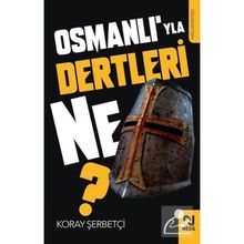 Osmanlı’yla Dertleri Ne? Koray Şerbetçi