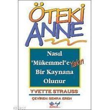 ÖTEKİ ANNE NASIL MÜKEMMELE YAKIN BIR KAYNANA OLUNUR - YVETTE STRAUSS