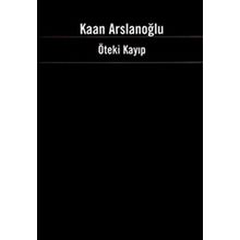 ÖTEKİ KAYIP - KAAN ARSLANOĞLU
