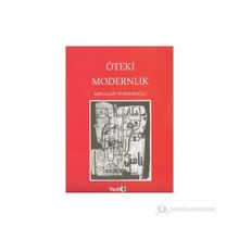 ÖTEKİ MODERNLIK - ABDULLAH DURMUŞOĞLU