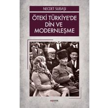Öteki Türkiye'de Din ve Modernleşme - Dr. Necdet Subaşı