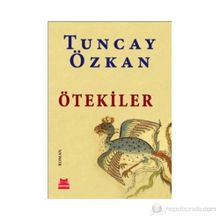 ÖTEKILER - TUNCAY ÖZKAN