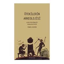 Ötekilerin Arkeolojisi Prof. Dr. İsmail Gezgin