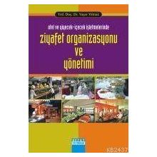OTEL VE YIYECEK-İÇECEK İŞLETMELERİNDE ZIYAFET ORGANIZASYONU VE YÖNETİMİ - YAŞAR YILMAZ
