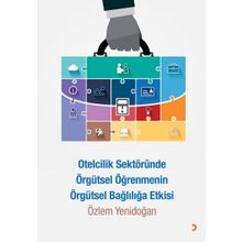 Otelcilik Sektöründe Örgütsel Öğrenmenin Örgütsel Bağlılığa Etkisi - Özlem Yenidoğan