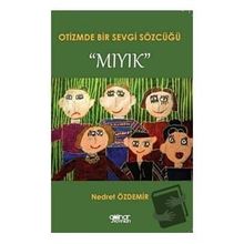 Otizmde Bir Sevgi Sözcüğü Mıyık - Nedret Özdemir
