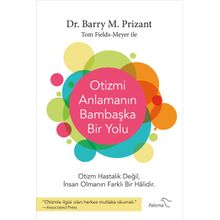 Otizmi Anlamanın Bambaşka Bir Yolu - Barry M. Prizant