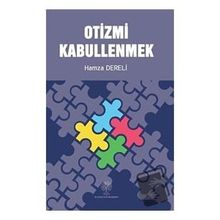Otizmi Kabullenmek - Hamza Dereli