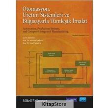 Otomasyon Üretim Sistemleri ve Bilgisayarla Tümleşik İmalat - Mikell P. Groover