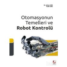 OTOMASYONUN TEMELLERI VE ROBOT KONTROLÜ - AYHAN GÜN;KADIR GÖK