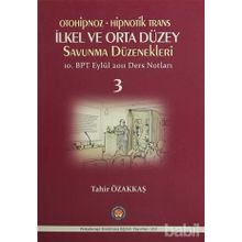Otoniphoz - Hipnotik Trans İlkel ve Orta Düzey Savunma Düzenekleri 3 - Tahir Özakkaş