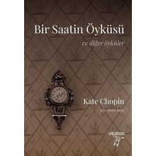 Otonom Yayıncılık Bir Saatin Öyküsü - Ve Diğer Öyküler