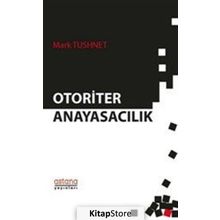 Otoriter Anayasacılık - Mark Tushnet