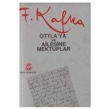 Ottla´ya ve Ailesine Mektuplar - Franz Kafka
