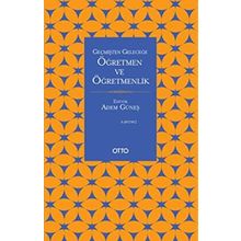 Otto Yayınları - Geçmişten Geleceğe Öğretmen Ve Öğretmenlik