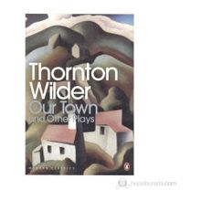 OUR TOWN AND OTHER PLAYS - THORNTON WILDER