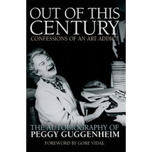 Out of This Century: Confessions of an Art Addict