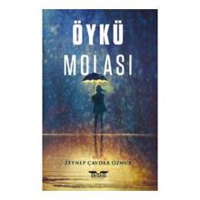 Öykü Molası Zeynep Çavdar Öznur
