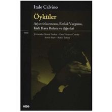 ÖYKÜLER ARJANTİNKARINCASI, EMLAK VURGUNU, KIRLI HAVA BULUTU VE DİĞERLERİ - ITALO CALVINO