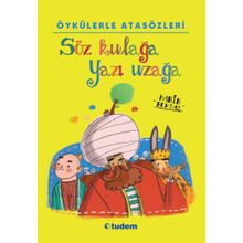 Öykülerler Atasözleri: Söz Kulağa Yazı Uzağa - Habib Bektaş