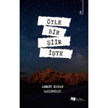 Öyle Bir Şiir İşte - Ahmet Kopar Arifoğlu - Karina Yayınevi