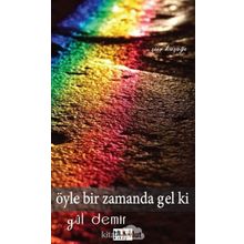 ÖYLE BIR ZAMANDA GEL KI - GÜL DEMIR