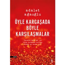 ÖYLE KARGAŞADA BÖYLE KARŞILAŞMALAR (CILTLI) - ADALET AĞAOĞLU