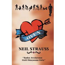 OYUN KADIN AVCILARININ GIZLI DÜNYASINA GIRIŞ - NEIL STRAUSS
