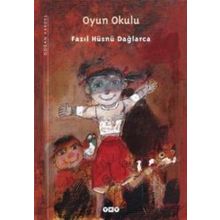 OYUN OKULU - FAZIL HÜSNÜ DAĞLARCA