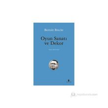 OYUN SANATI VE DEKOR - BERTOLT BRECHT