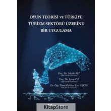 Oyun Teorisi Ve Türkiye Turizm Sektörü Üzerine Bir Uygulama - Ersoy Öz