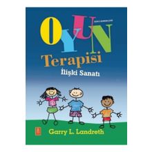 Oyun Terapisi İlişki Sanatı Play Therapy Garry Landreth - Nobel Yayınevi