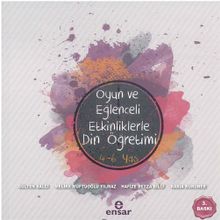 Oyun ve Eğlenceli Etkinliklerle 4-6 Yaş Din Öğretimi Ensar Neşriyat Yayınları